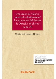 Una unión de valores: ¿realidad o desiderátum? La protección del Estado de Derecho en el seno de la UE (Papel + e-book)