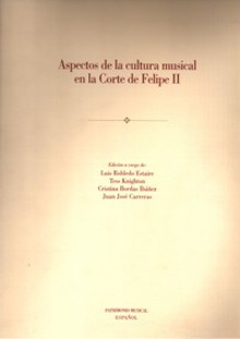 Aspectos de la cultura musical en la corte de Felipe II