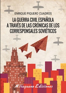 La Guerra Cívil española a través de las crónicas de los corresponsales soviéticos