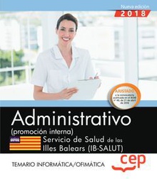 Administrativo (promoción interna). Servicio de Salud de las Illes Balears (IB-SALUT). Temario informática/ofimática