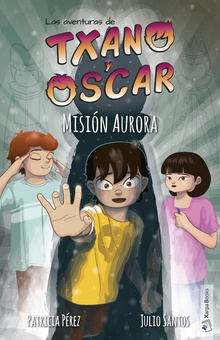 Txano y Óscar 9 - Misión Aurora