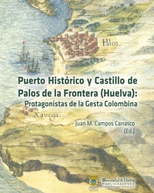 PUERTO HISTÓRICO Y CASTILLO DE PALOS DE LA FRONTERA (HUELVA)