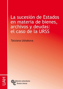 La sucesión de estados en materia de bienes, archivos y deudas: el caso de la URSS