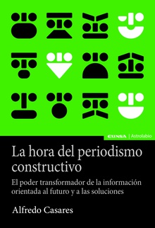 La hora del periodismo constructivo