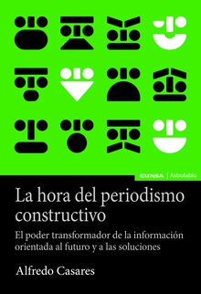 La hora del periodismo constructivo