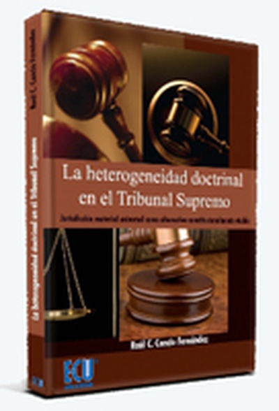 La heterogeneidad doctrinal en el Tribunal Supremo: Jurisdicción material universal como alternativa constitucionalmente viable