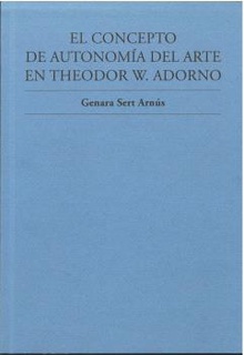 El concepto de autonomía del arte en Theodor W. Adorno