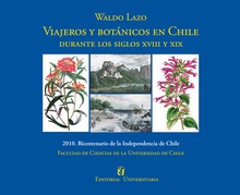 Viajeros y botánicos en Chile. Durante los siglos XVIII y XIX