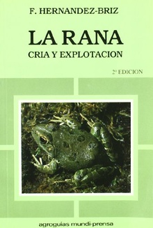La rana. Cría y explotación