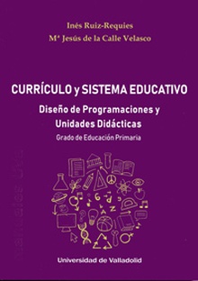 CURRÍCULO Y SISTEMA EDUCATIVO. DISEÑO DE PROGRAMACIONES Y UNIDADES DIDÁCTICAS. GRADO DE EDUCACIÓN PRIMARIA