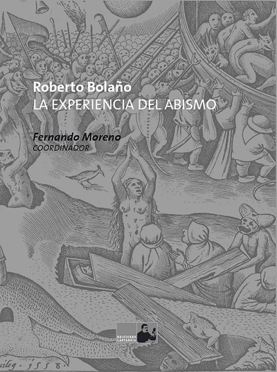 Roberto Bolaño. La experiencia del abismo