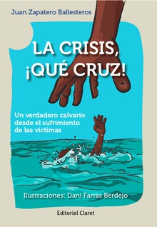 La crisis, ¡Qué cruz!