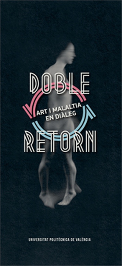 DOBLE RETORN. ART I MALATIA EN DIÀLEG