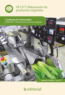 Elaboración de productos vegetales. inav0109 - fabricación de conservas vegetales