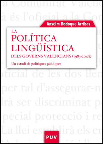 La política lingüística dels governs valencians (1983-2008)