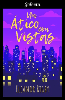 Un ático con vistas (Juntos y revueltos 1)