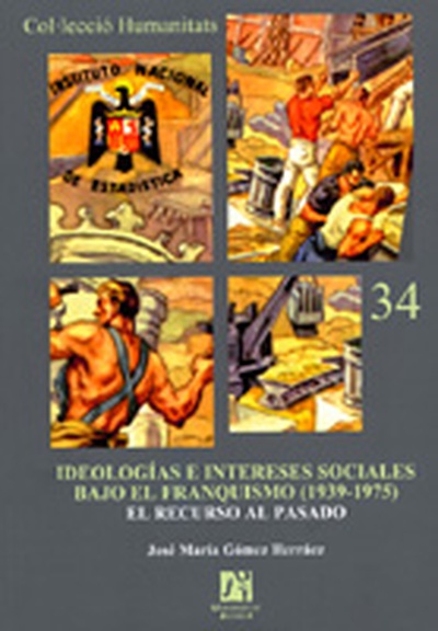 Ideologías e intereses sociales bajo el franquismo (1939-1975).