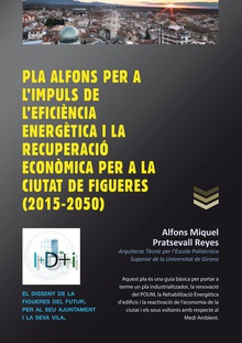 Pla Alfons per a l'impuls de l'eficència energètica i la recuperació econìmica per a la ciutat de Figueres (2015-2050)
