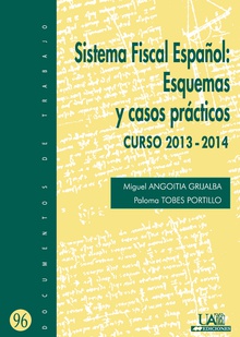 Sistema Fiscal Español: Esquemas y casos practicos. Curso 2013-2014