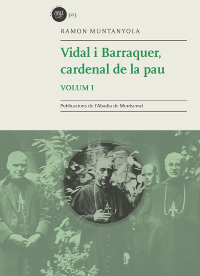 Vidal i Barraquer, Cardenal de la pau. Vol. 1