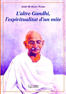 L'altre Gandhi, l'espiritualitat d'un mite