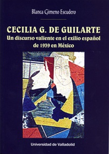 CECILIA G. DE GUILARTE. UN DISCURSO VALIENTE EN EL EXILIO ESPAÑOL DE 1939 EN MÉXICO