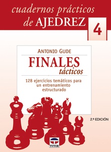 CUADERNOS PRÁCTICOS DE AJEDREZ 4. FINALES TÁCTICOS