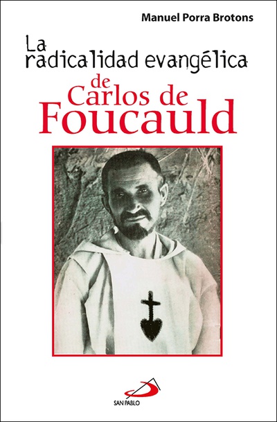 La radicalidad evangélica de Carlos de Foucauld
