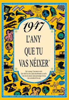 1947 L'any que tu vas néixer