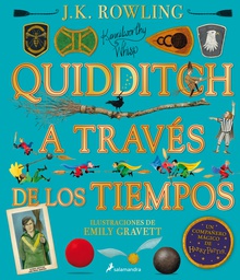 QUIDDITCH A TRAVÉS DE LOS TIEMPOS - ILUSTRADO* (Un libro de la biblioteca de Hogwarts [edición ilustrada])