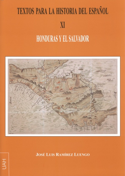 Textos para la Historia del Español XI. Honduras y El Salvador