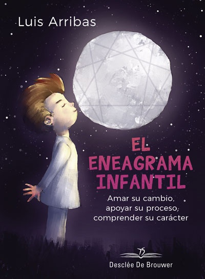 El eneagrama infantil. Amar su cambio, apoyar su proceso comprender su carácter