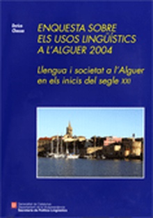 Enquesta sobre els usos lingüístics a l'Alguer 2004. Llengua i societat a l'Alguer en els inicis del segle XXI