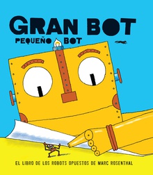 Gran Bot, Pequeño Bot
