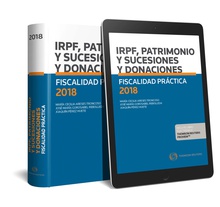 Fiscalidad Práctica 2018. IRPF, Patrimonio y Sucesiones y Donaciones  (Papel + e-book)