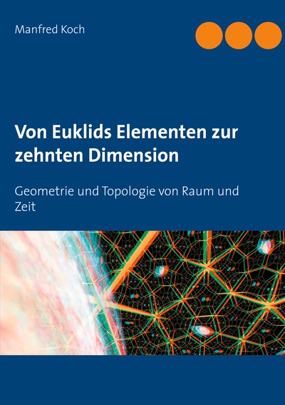 Von Euklids Elementen zur zehnten Dimension