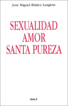 Sexualidad, amor, santa pureza