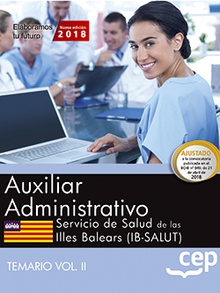 Auxiliar administrativo. Servicio de Salud de las Illes Balears (IB-SALUT). Temario Vol.II