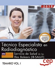 Técnico/a especialista en radiodiagnóstico. Servicio de Salud de las Illes Balears (IB-SALUT). Temario Vol.I