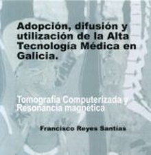 Adopción, difusión y utilización de la Alta Tecnología Médica en Galicia