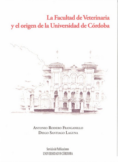 La Facultad de Veterinaria y el origen de la Universidad de Córdoba