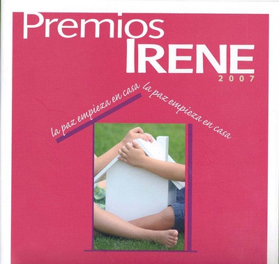 Premios Irene 2007. La paz empieza en casa