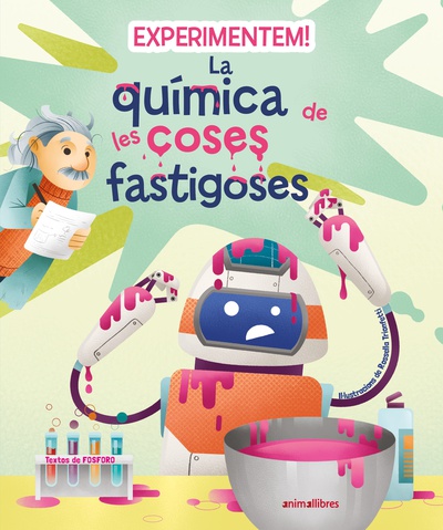 Experimentem! La química de les coses fastigoses