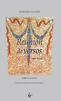 Reunión de versos (escritos entre 1964 y 2018). Reunidos para perplejidad de los ausentes