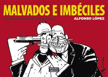 Malvados e imbéciles