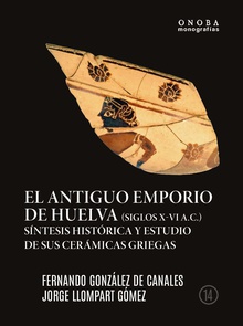El antiguo emporio de Huelva (Siglos X-VI a.c.)