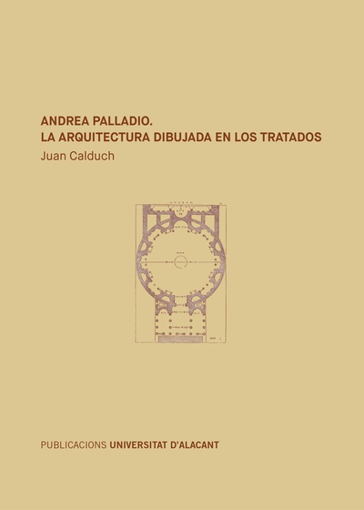 Andrea Palladio. La arquitectura dibujada en los tratados