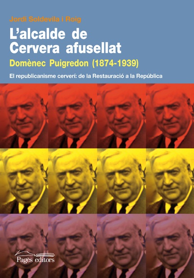 L'alcalde de Cervera afusellat. Domènec Puigredon (1874 - 1939)