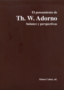 El pensamiento de Th. W. Adorno balance y perspectivas