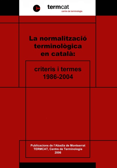 La normalització terminològica en català: criteris i termes: 1986-2004